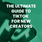 "The Ultimate Guide to TikTok for New Creators" blog post