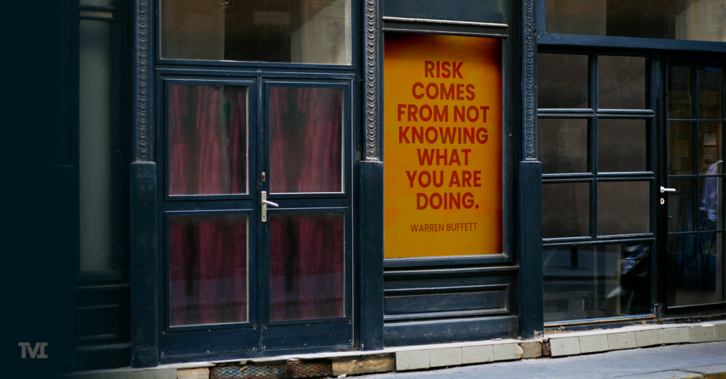 "Risk comes from not knowing what you are doing." —Warren Buffett