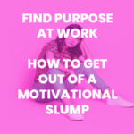 Read Post "How to Find Purpose at Work"